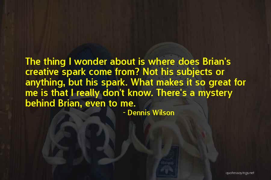 Acalma Online Quotes By Dennis Wilson Acalma Online Quotes By Dennis Wilson