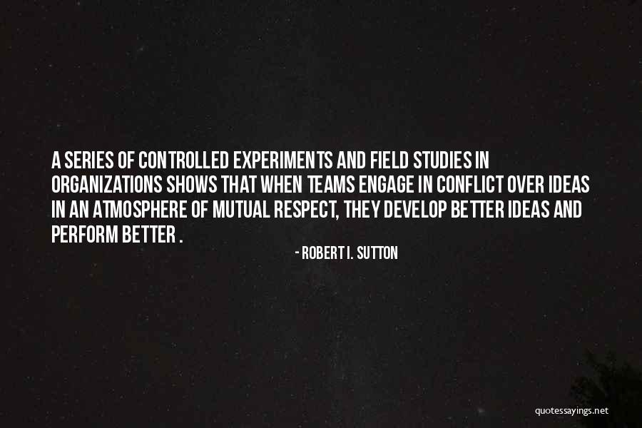 Acalmar A Mente Quotes By Robert I. Sutton Acalmar A Mente Quotes By Robert I. Sutton