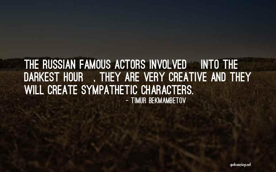 Acaria Quotes By Timur Bekmambetov Acaria Quotes By Timur Bekmambetov