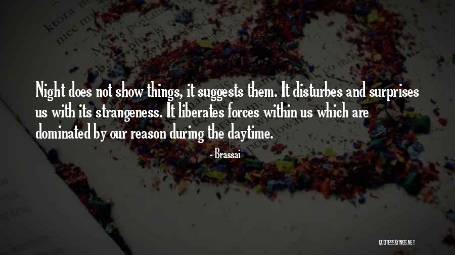 Accel One Quotes By Brassai Accel One Quotes By Brassai