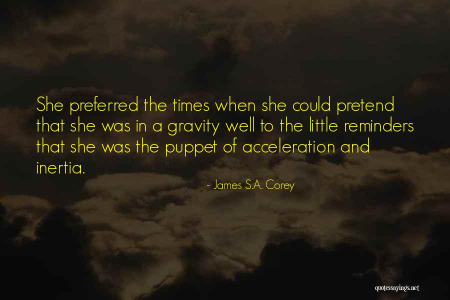 Acceleration Of Gravity Quotes By James S.A. Corey Acceleration Of Gravity Quotes By James S.A. Corey