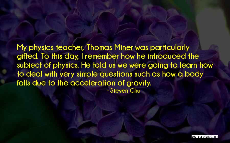 Acceleration Of Gravity Quotes By Steven Chu Acceleration Of Gravity Quotes By Steven Chu