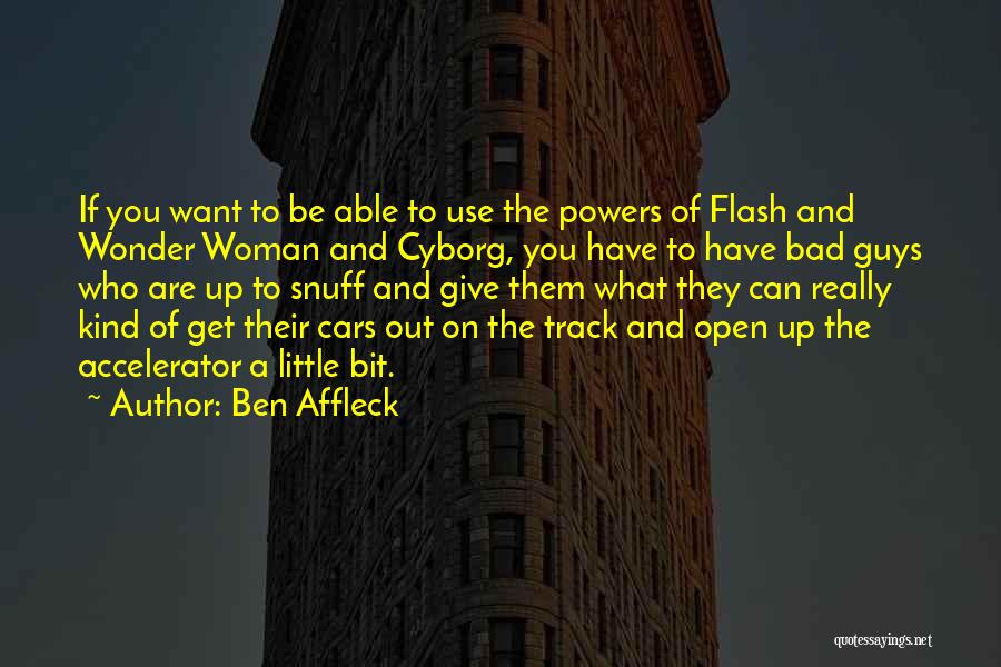 Accelerator Quotes By Ben Affleck