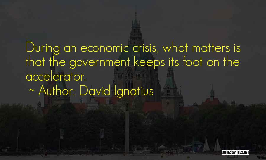 Accelerator Quotes By David Ignatius