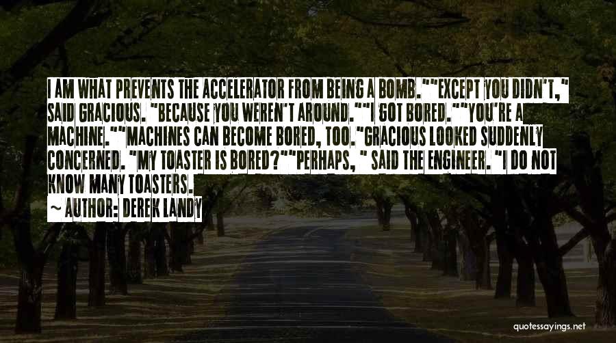 Accelerator Quotes By Derek Landy