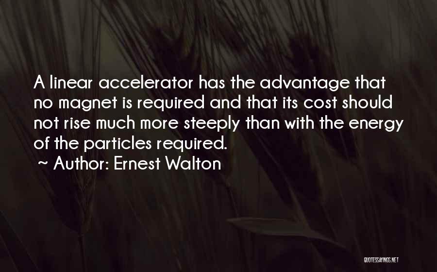 Accelerator Quotes By Ernest Walton