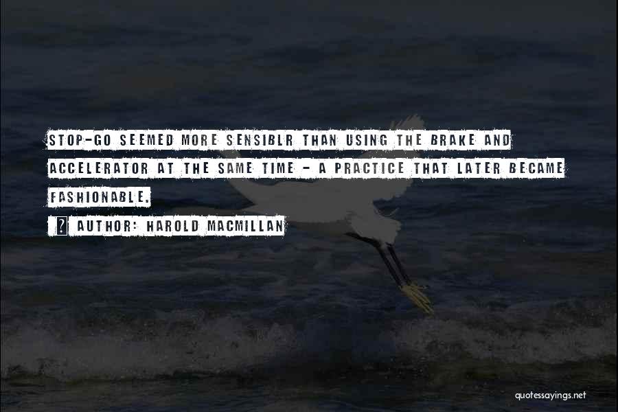 Accelerator Quotes By Harold Macmillan