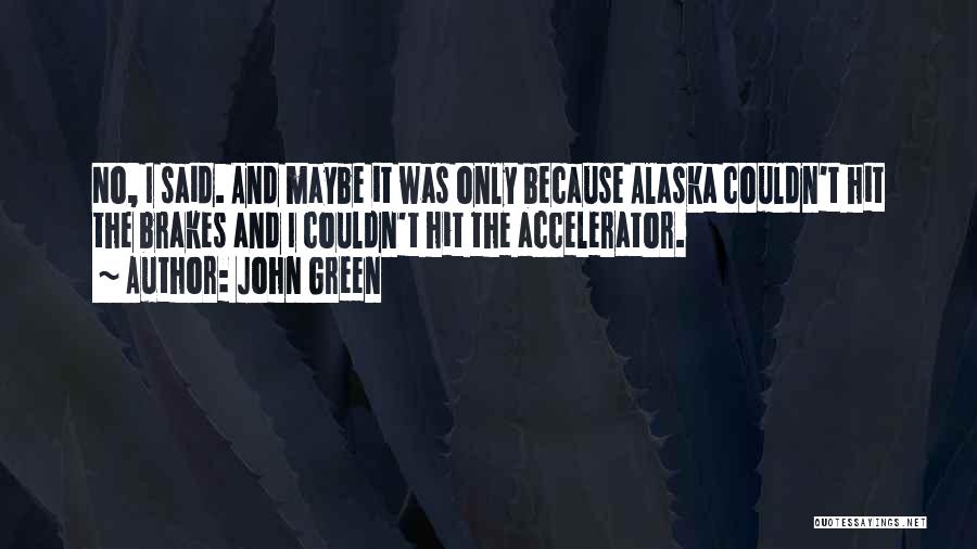 Accelerator Quotes By John Green