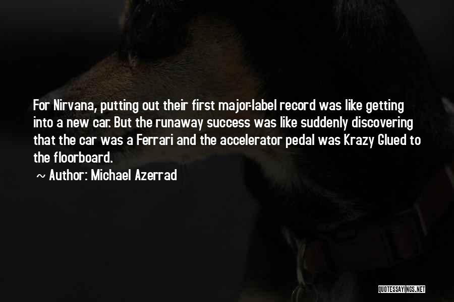 Accelerator Quotes By Michael Azerrad