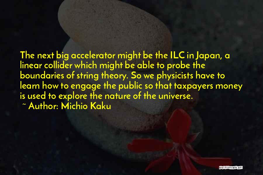 Accelerator Quotes By Michio Kaku