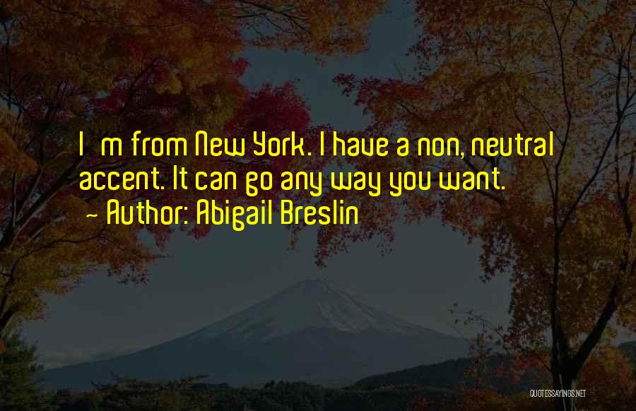 Accent Quotes By Abigail Breslin