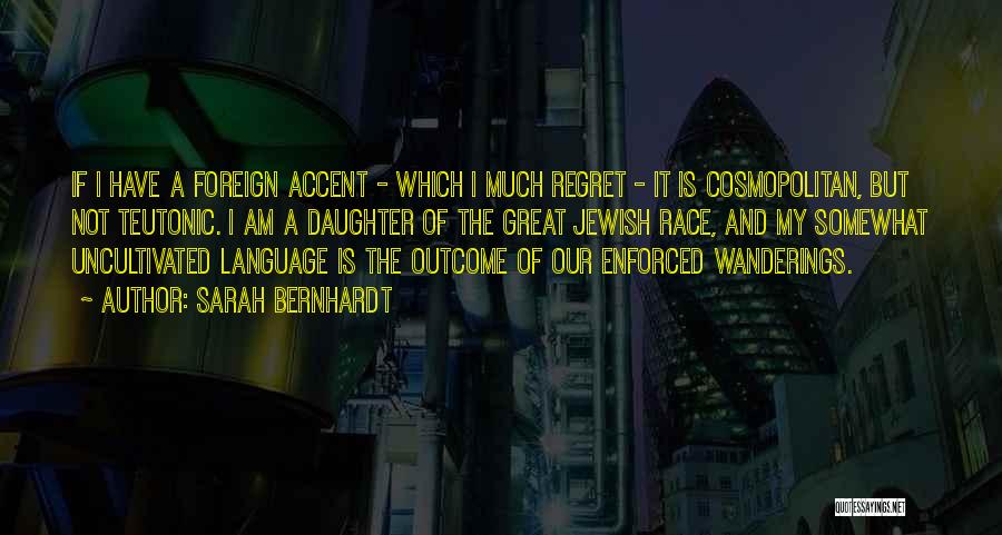 Accent Quotes By Sarah Bernhardt