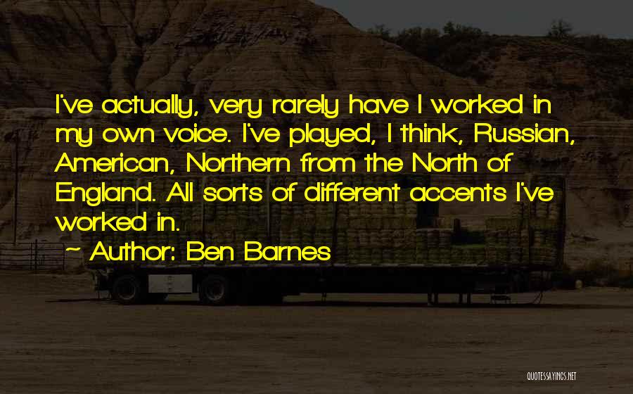 Accents Quotes By Ben Barnes