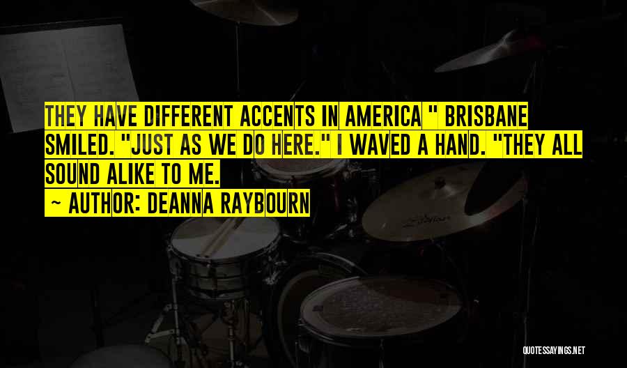 Accents Quotes By Deanna Raybourn