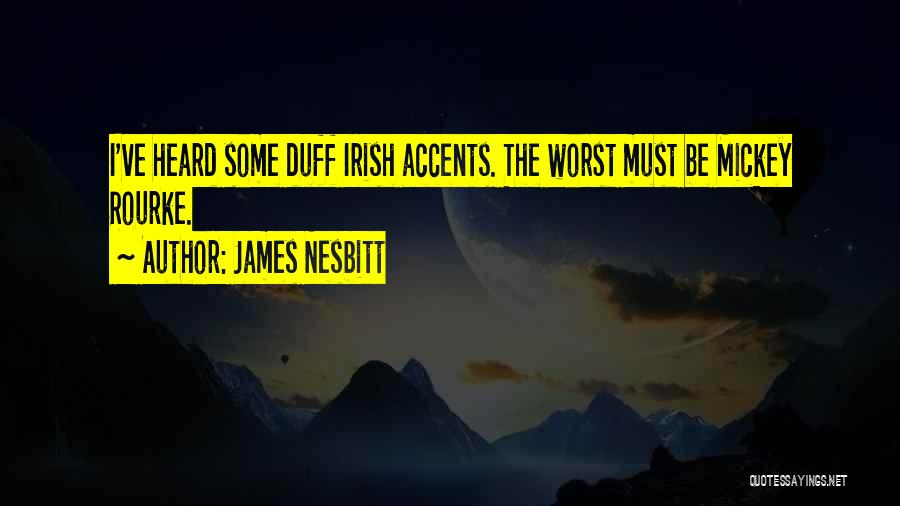 Accents Quotes By James Nesbitt