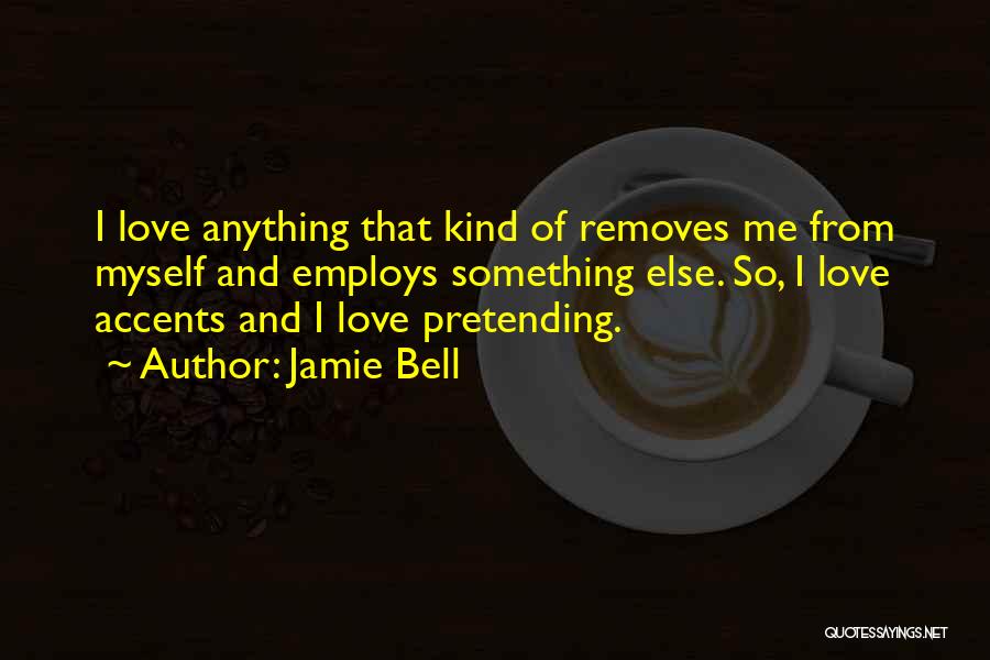 Accents Quotes By Jamie Bell