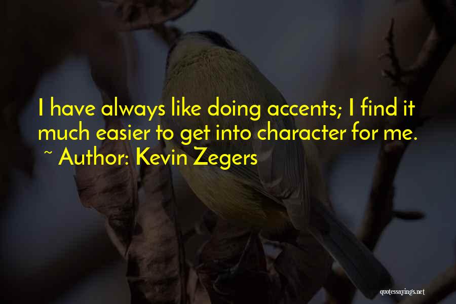 Accents Quotes By Kevin Zegers