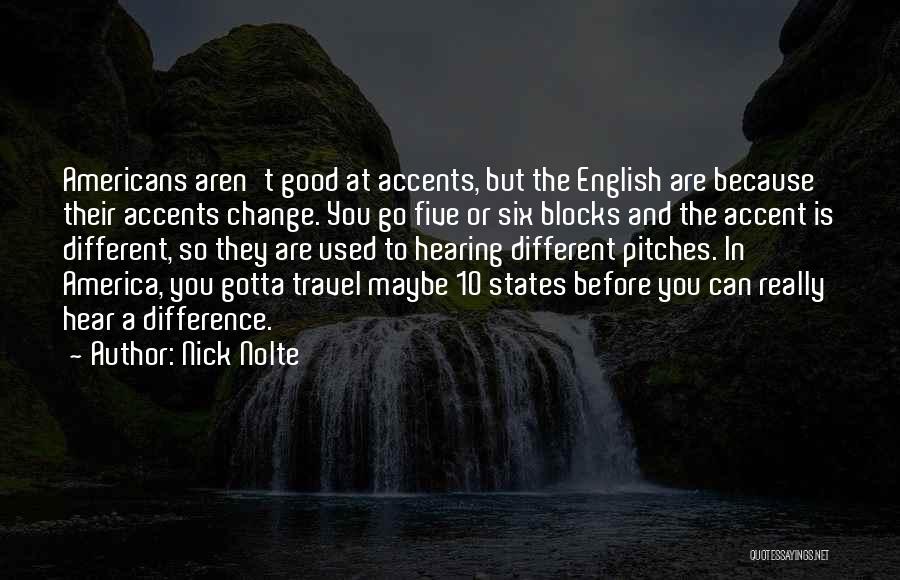 Accents Quotes By Nick Nolte