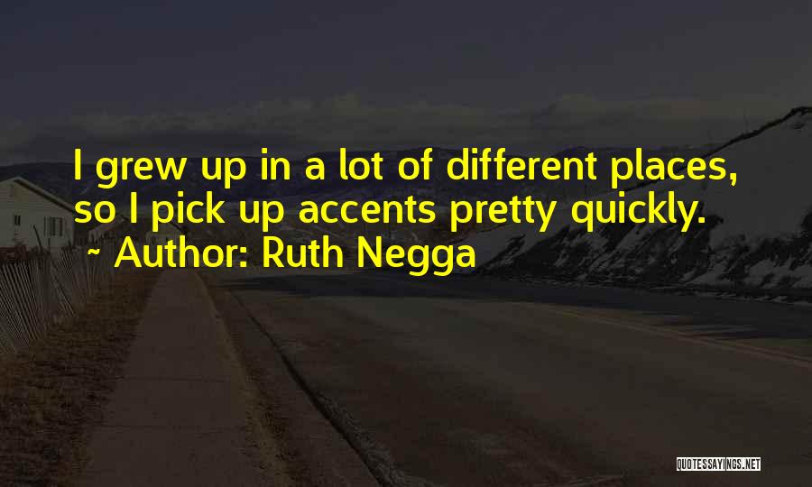 Accents Quotes By Ruth Negga