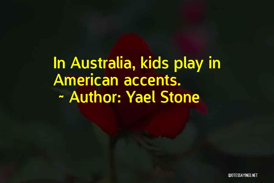 Accents Quotes By Yael Stone