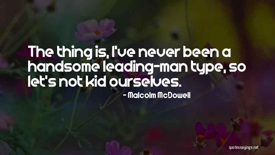 Accentual Function Quotes By Malcolm McDowell Accentual Function Quotes By Malcolm McDowell