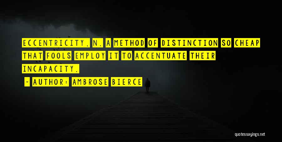 Accentuate Quotes By Ambrose Bierce