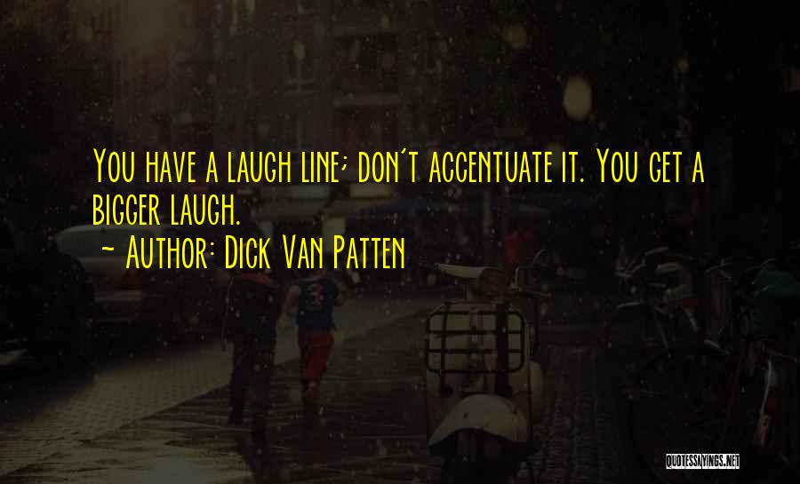 Accentuate Quotes By Dick Van Patten