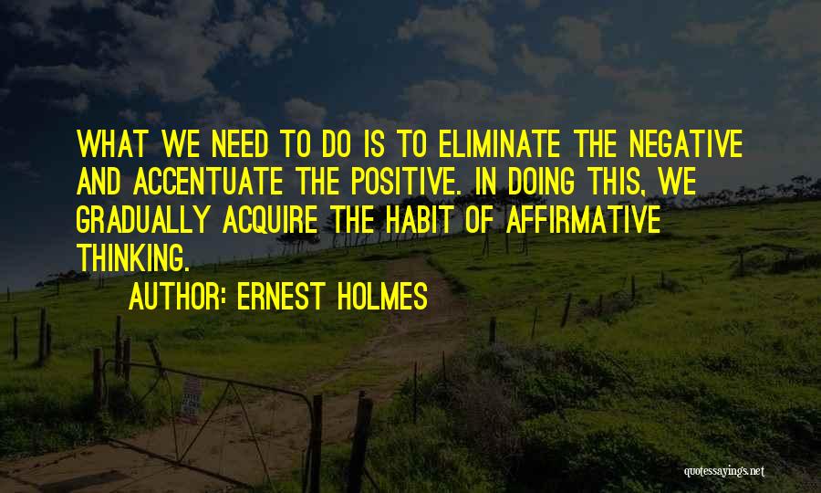 Accentuate Quotes By Ernest Holmes