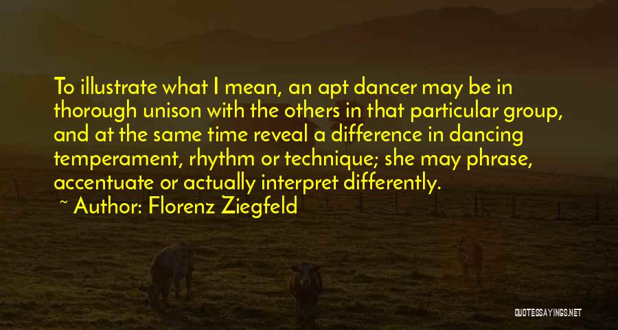 Accentuate Quotes By Florenz Ziegfeld