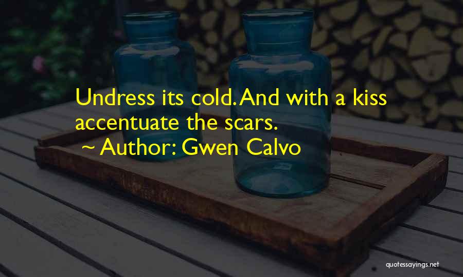 Accentuate Quotes By Gwen Calvo