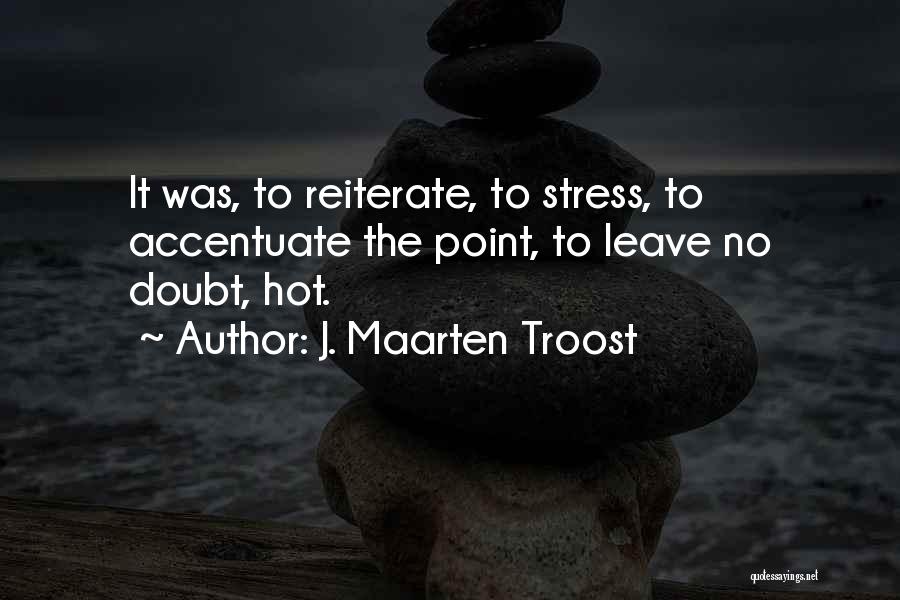 Accentuate Quotes By J. Maarten Troost