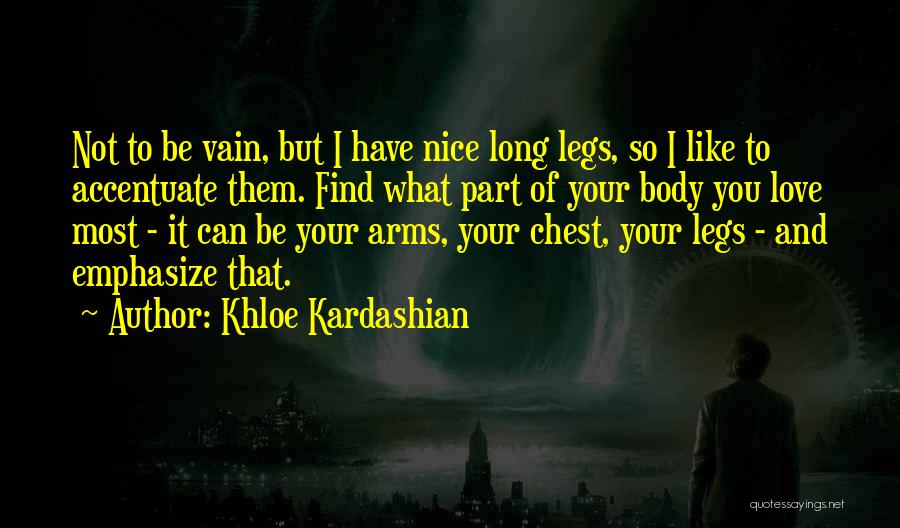 Accentuate Quotes By Khloe Kardashian