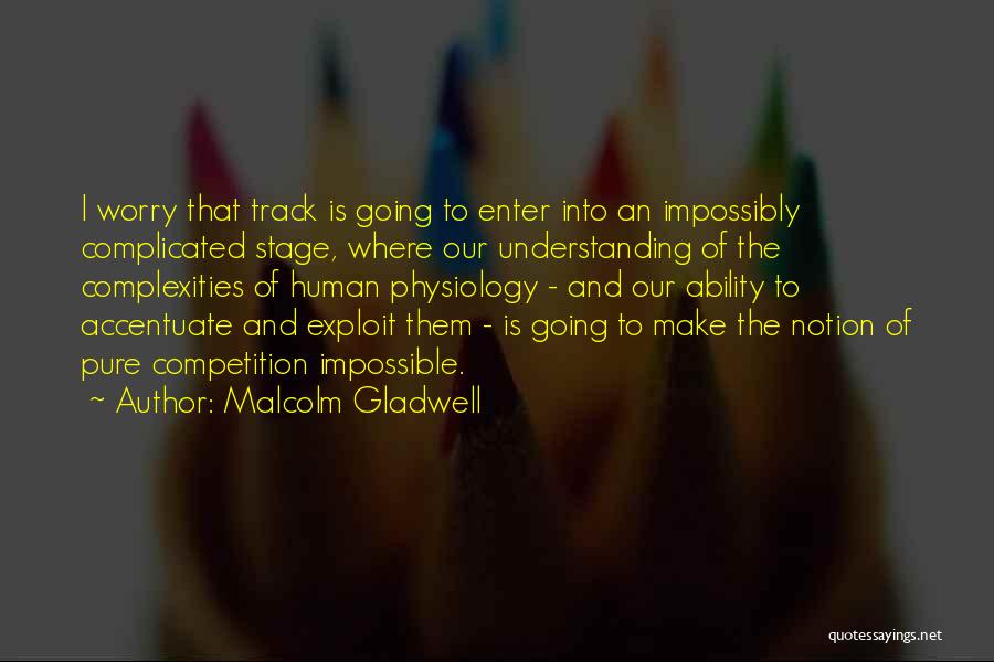 Accentuate Quotes By Malcolm Gladwell