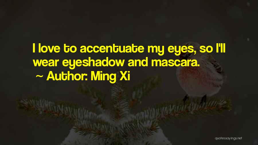 Accentuate Quotes By Ming Xi