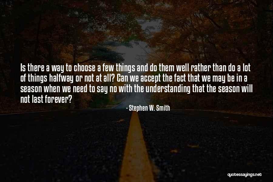 Accept All Things Quotes By Stephen W. Smith Accept All Things Quotes By Stephen W. Smith