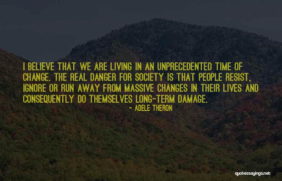 Accept And Welcome Changes Quotes By Adele Theron Accept And Welcome Changes Quotes By Adele Theron