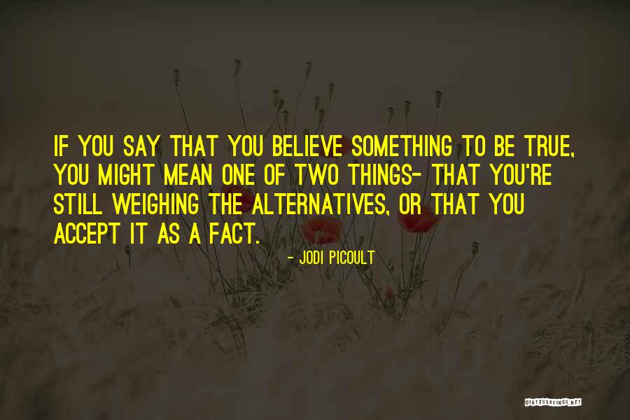 Accept As True Quotes By Jodi Picoult Accept As True Quotes By Jodi Picoult