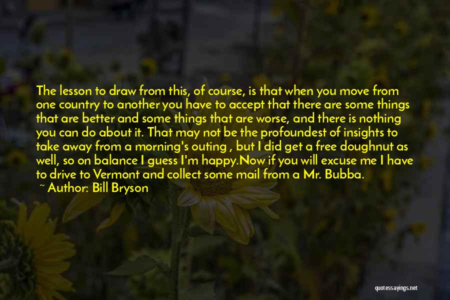 Accept As You Are Quotes By Bill Bryson
