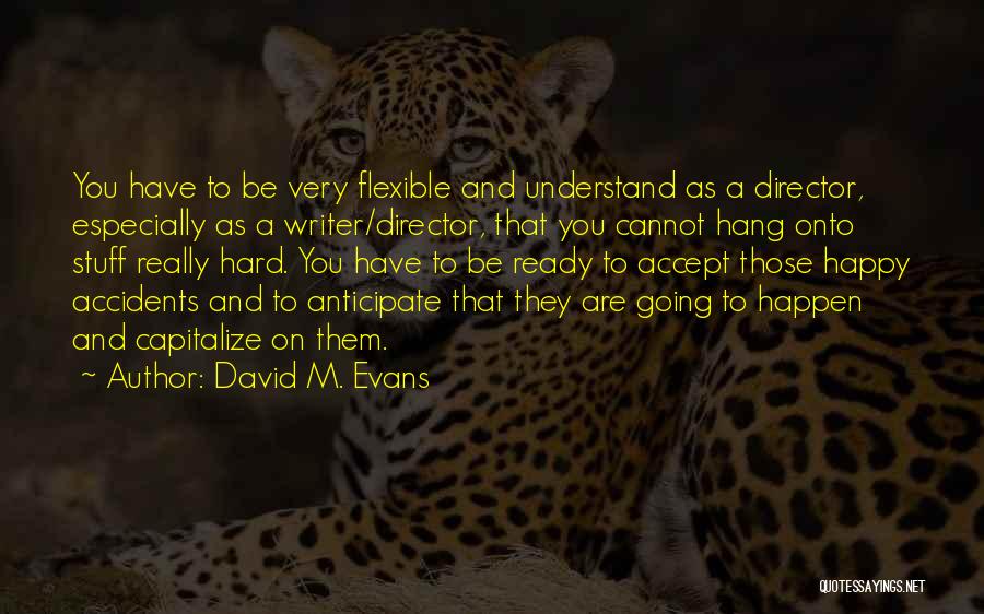 Accept As You Are Quotes By David M. Evans