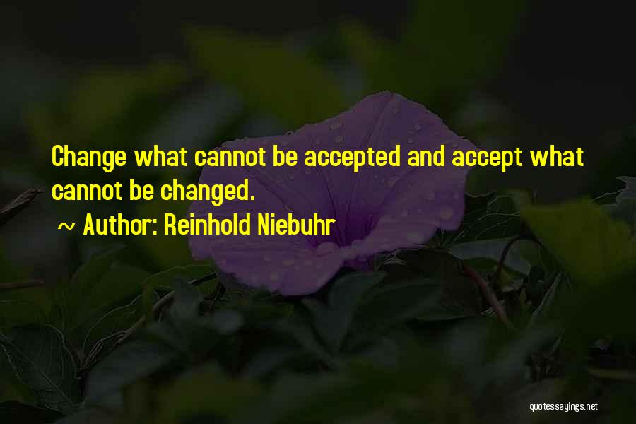 Accept Change Quotes By Reinhold Niebuhr