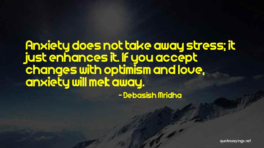 Accept Changes With Love Quotes By Debasish Mridha Accept Changes With Love Quotes By Debasish Mridha