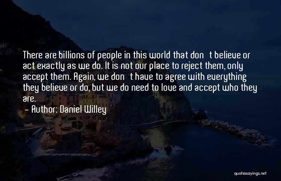 Accept Everything In Life Quotes By Daniel Willey