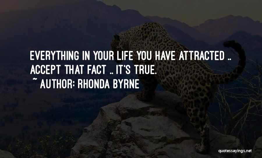 Accept Everything In Life Quotes By Rhonda Byrne