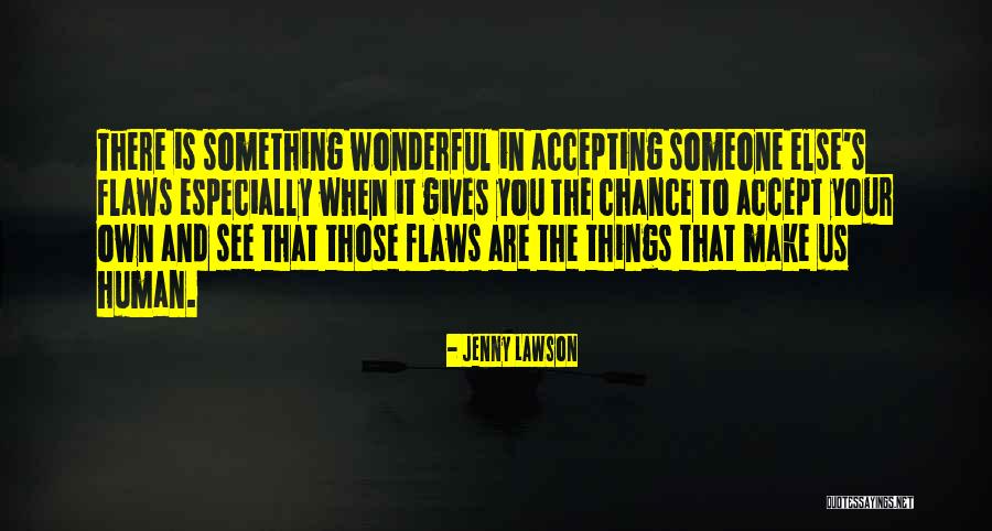 Accept Flaws Quotes By Jenny Lawson Accept Flaws Quotes By Jenny Lawson