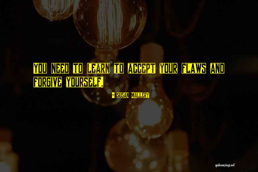 Accept Flaws Quotes By Susan Mallery Accept Flaws Quotes By Susan Mallery