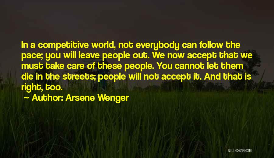 Accept Me For Who I Am Or Leave Me Quotes By Arsene Wenger