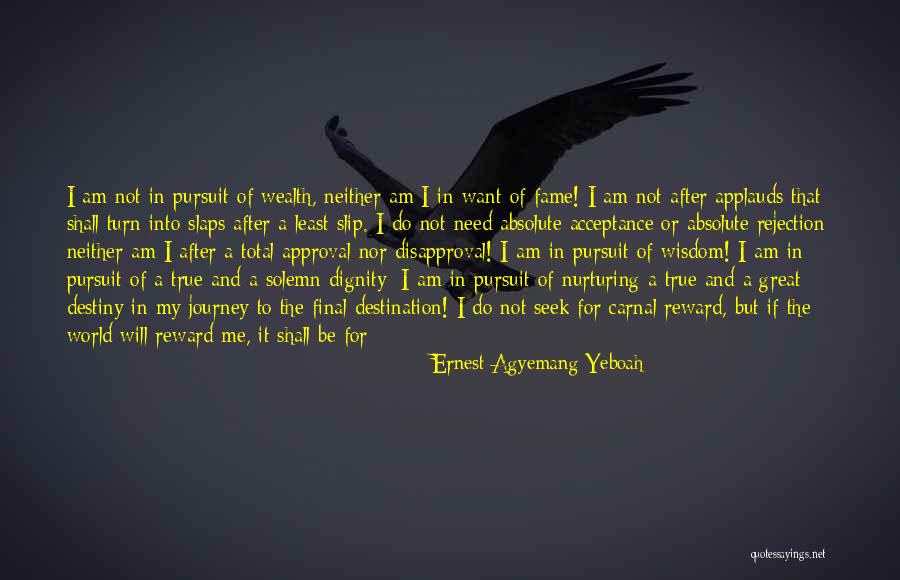 Accept Me For Who I Am Quotes By Ernest Agyemang Yeboah