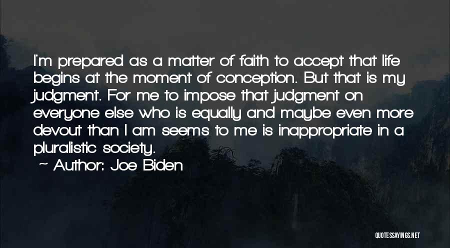 Accept Me For Who I Am Quotes By Joe Biden