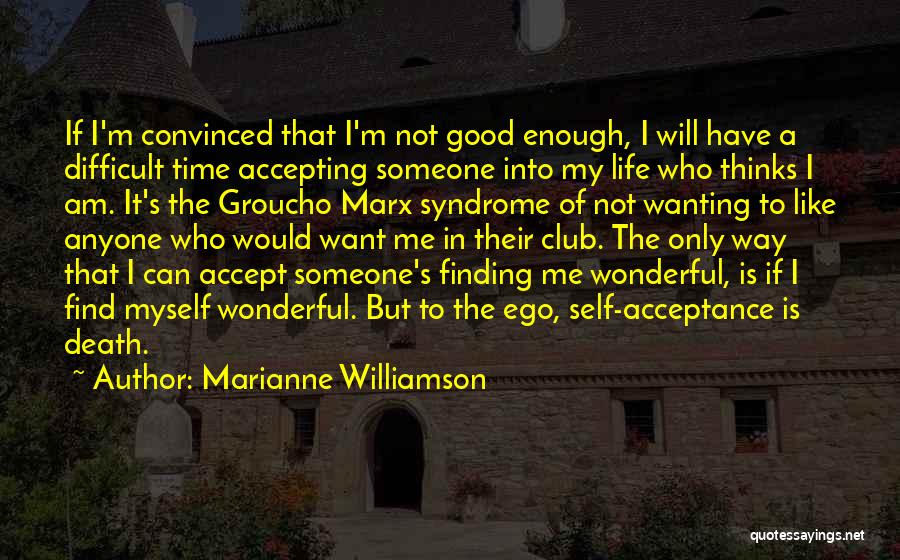 Accept Me The Way I'm Quotes By Marianne Williamson