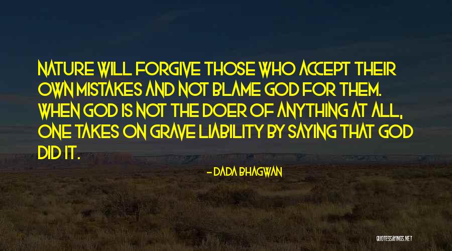 Accept Mistakes Quotes By Dada Bhagwan Accept Mistakes Quotes By Dada Bhagwan
